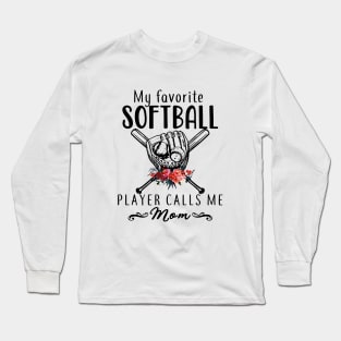 My Favorite Softball Player Calls Me Mom Softball Long Sleeve T-Shirt